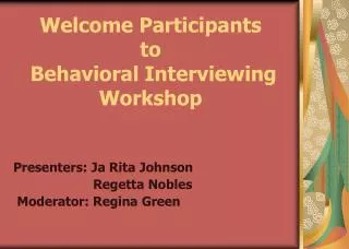 Welcome Participants to Behavioral Interviewing Workshop