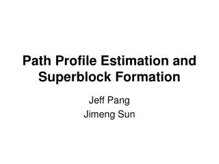 Path Profile Estimation and Superblock Formation