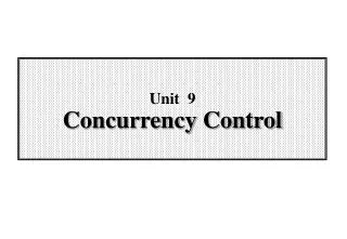 Unit 9 Concurrency Control