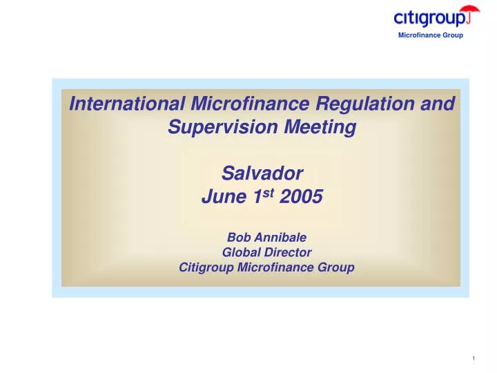 international microfinance regulation and supervision meeting salvador june 1 st 2005