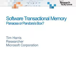 Software Transactional Memory Panacea or Pandora’s Box?