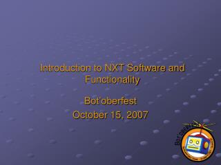 Introduction to NXT Software and Functionality