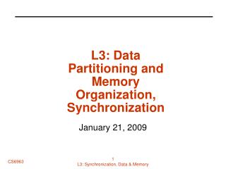 L3: Data Partitioning and Memory Organization, Synchronization
