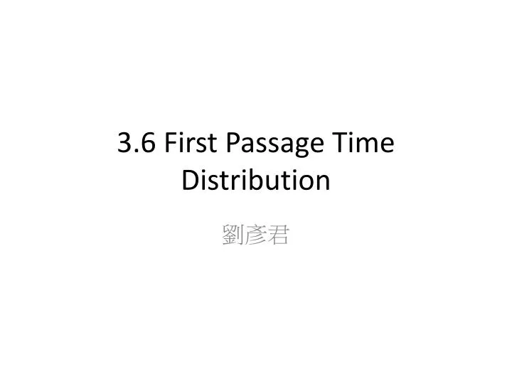 3 6 first passage time distribution