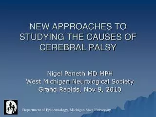 NEW APPROACHES TO STUDYING THE CAUSES OF CEREBRAL PALSY