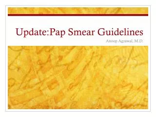 Update:Pap Smear Guidelines