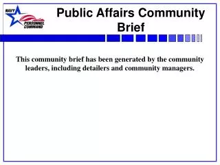 This community brief has been generated by the community leaders, including detailers and community managers.