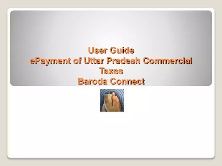 user guide epayment of uttar pradesh commercial taxes baroda connect