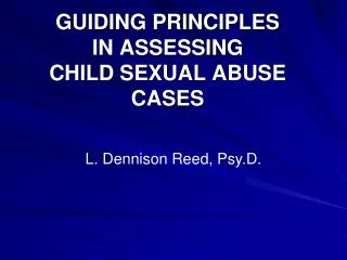 GUIDING PRINCIPLES IN ASSESSING CHILD SEXUAL ABUSE CASES