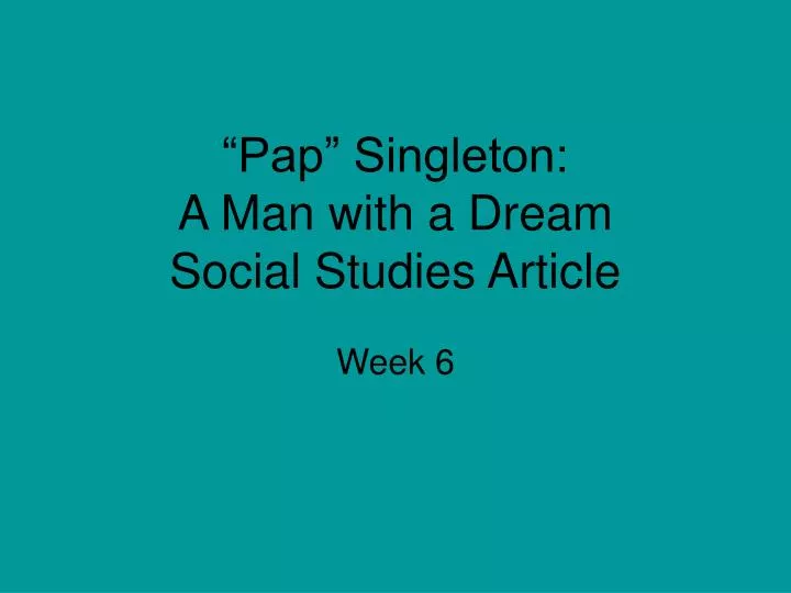 pap singleton a man with a dream social studies article