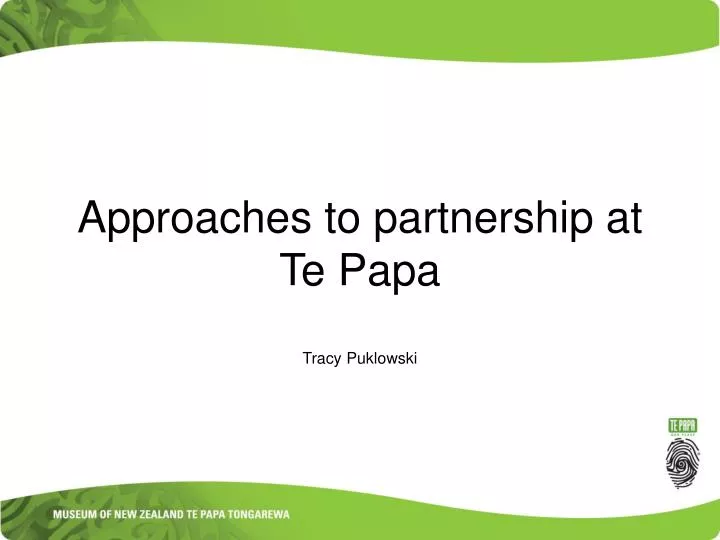 approaches to partnership at te papa tracy puklowski