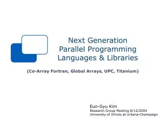 Next Generation Parallel Programming Languages &amp; Libraries