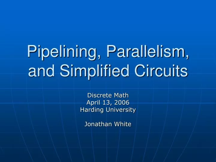 pipelining parallelism and simplified circuits