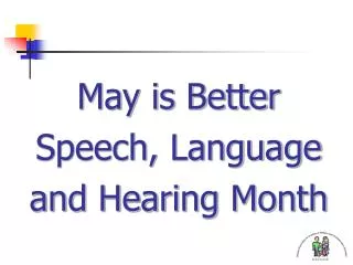 May is Better Speech, Language and Hearing Month