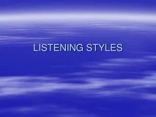 LISTENING STYLES