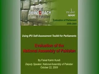 Using IPU Self-Assessment Toolkit for Parliaments Evaluation of the National Assembly of Pakistan By Faisal Karim Kundi