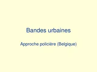 bandes urbaines