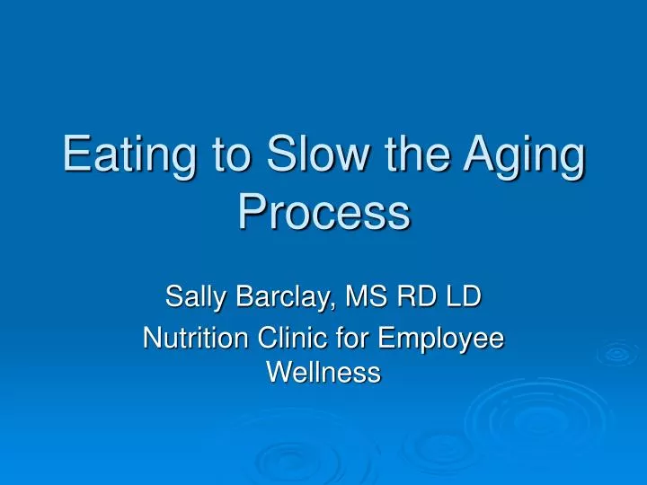 eating to slow the aging process