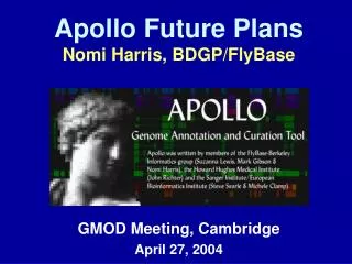 Apollo Future Plans Nomi Harris, BDGP/FlyBase