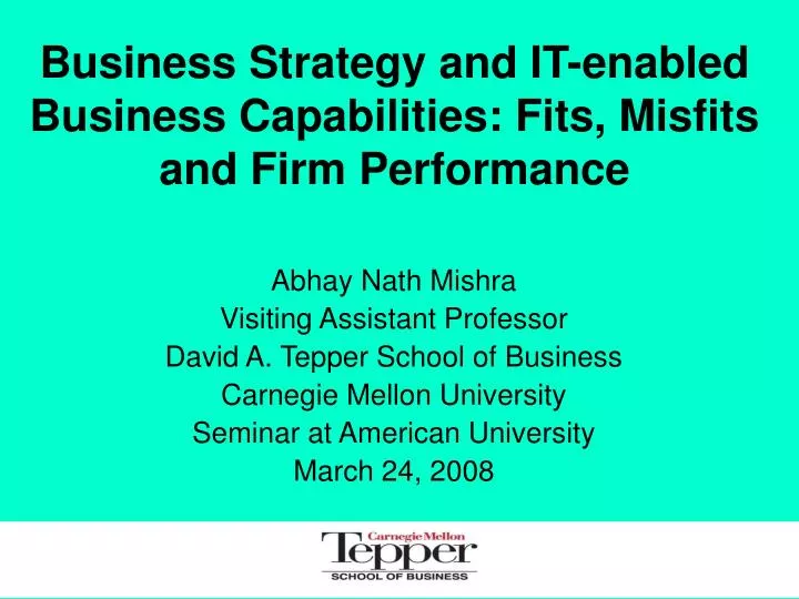 business strategy and it enabled business capabilities fits misfits and firm performance