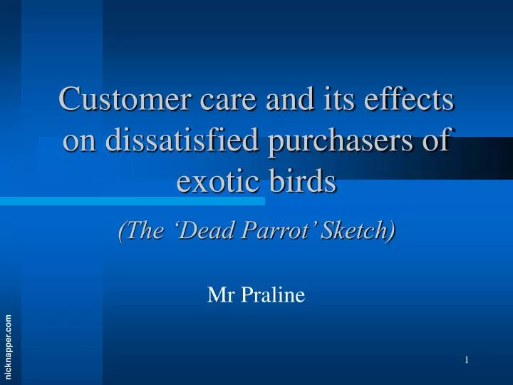 customer care and its effects on dissatisfied purchasers of exotic birds the dead parrot sketch