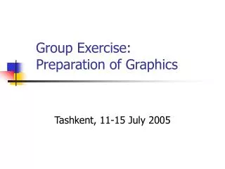 Group Exercise: Preparation of Graphics