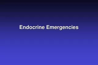 Endocrine Emergencies