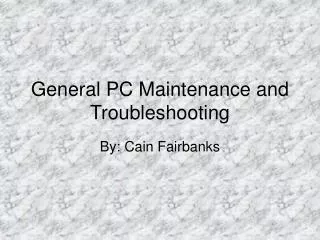 General PC Maintenance and Troubleshooting