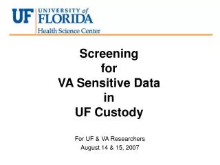 Screening for VA Sensitive Data in UF Custody