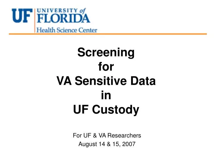 screening for va sensitive data in uf custody