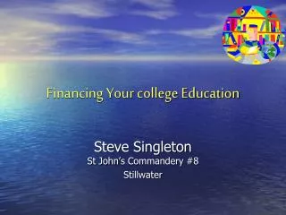 Financing Your college Education