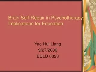 Brain Self-Repair in Psychotherapy: Implications for Education