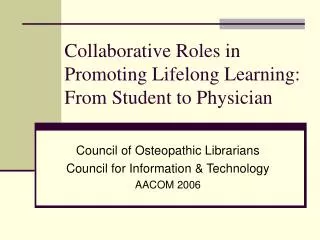 Collaborative Roles in Promoting Lifelong Learning: From Student to Physician