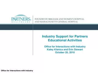 Industry Support for Partners Educational Activities Office for Interactions with Industry Kaley Klanica and Erin Stewar