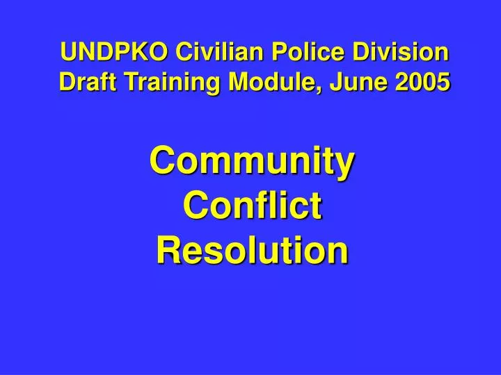 undpko civilian police division draft training module june 2005
