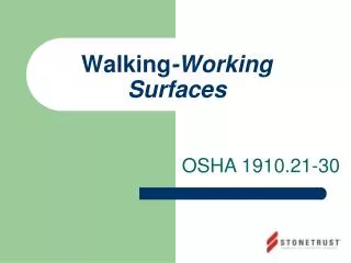 Walking -Working Surfaces
