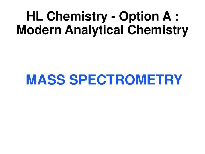 hl chemistry option a modern analytical chemistry