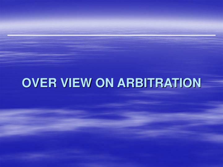 over view on arbitration