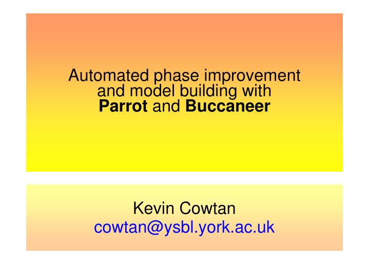 automated phase improvement and model building with parrot and buccaneer