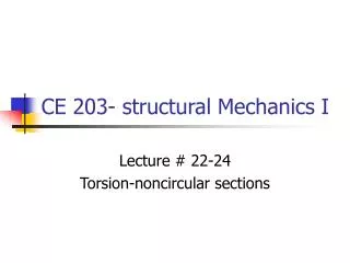 CE 203- structural Mechanics I