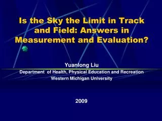 Is the Sky the Limit in Track and Field: Answers in Measurement and Evaluation?