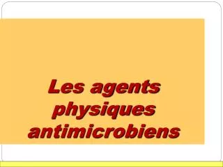 Les agents physiques antimicrobiens