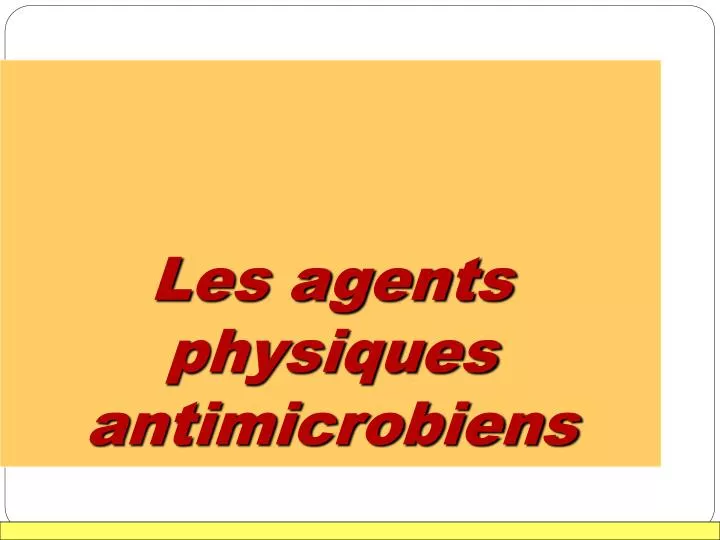 les agents physiques antimicrobiens