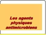Les agents physiques antimicrobiens - slide 1