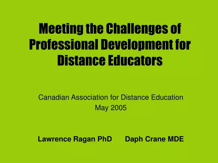 meeting the challenges of professional development for distance educators