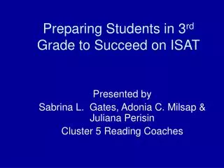 Preparing Students in 3 rd Grade to Succeed on ISAT