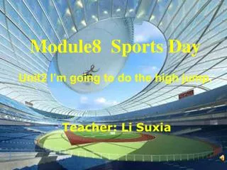 Module8 Sports Day Unit2 I’m going to do the high jump.