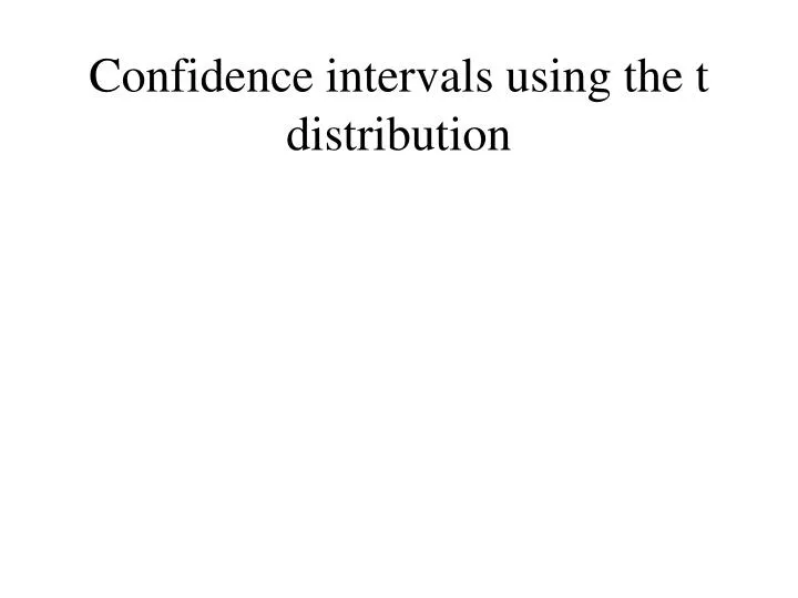confidence intervals using the t distribution