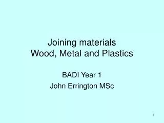 Joining materials Wood, Metal and Plastics