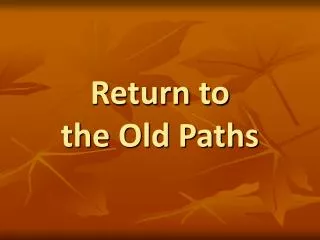 Return to the Old Paths